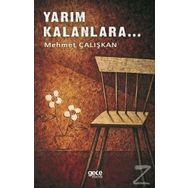 Yarım Kalanlara - Mehmet Çalışkan