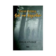 Yarım Kalmış Aşk ve Hayatlar Erkan Atlıhan