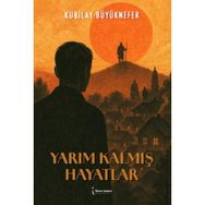 Yarım Kalmış Hayatlar - Hüdaverdi Doğanlı