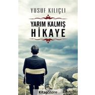 Yarım Kalmış Hikaye - Yusuf Kılıçlı