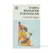 YARIN BIZIMDIR YOLDAŞLAR - MANUEL TIAGO