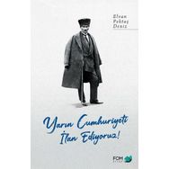 Yarın Cumhuriyeti İlan Ediyoruz! - Elvan Pektaş Deniz