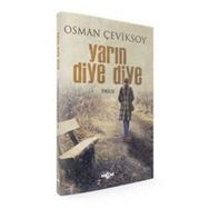 Yarın Diye Diye - Osman Çeviksoy