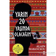 Yarın Yirmi Yaşında Olacağım - Alain Mabanckou