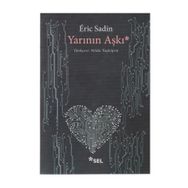 Yarının Aşkı - Eric Sadin