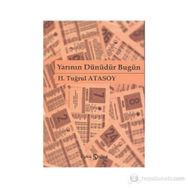 YARININ DÜNÜDÜR BUGÜN - H. TUĞRUL ATASOY