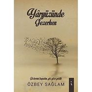 Yaryüzünde Gezerken - Özbey Sağlam