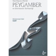 Yasa Koyucu Olarak Peygamber ve Otoritesinin Tarihselliği - Muhammed Zeki Kurt