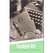 Yaşadığım Gibi - Ahmet Hamdi Tanpınar