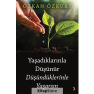 Yaşadıklarınla Düşünür Düşündüklerinle Yaşarsın - Özkan Özkurt