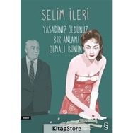 Yaşadınız Öldünüz Bir Anlamı Olmalı Bunun - Selim İleri