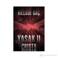 YASAK 2 - CRISTA - MELODI BAÇ