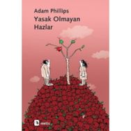 Yasak Olmayan Hazlar - Adam Phillips