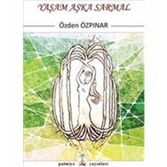 Yaşam Aşka Sarmal - Özden Özpınar