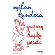 Yaşam Başka Yerde - Milan Kundera