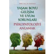 Yaşam Boyu Gelişim ve Uyum Sorunları - İsmail Seçer