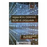 Yaşam Boyu Öğrenme: Teori ve Uygulama - Kolektif