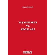 Yaşam Hakkı ve Sınırları - Sibel Güzeldağ