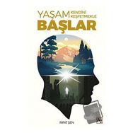 Yaşam Kendini Keşfetmekle Başlar - Rıfat Şen