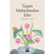 Yaşam Mektebinden İzler - Hasan Alp