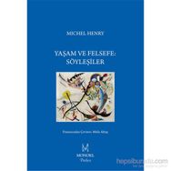 Yaşam ve Felsefe Söyleşiler - Michel Henry