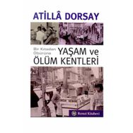 YAŞAM VE ÖLÜM KENTLERI - ATILLÂ DORSAY