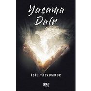 Yaşama Dair - İdil Taşyumruk