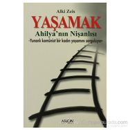 YAŞAMAK - AHILYA´NIN NIŞANLISI - ALKI ZEIS
