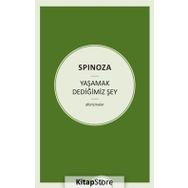 Yaşamak Dediğimiz Şey - Benedictus Spinoza