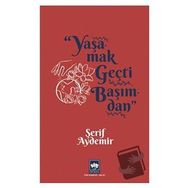 Yaşamak Geçti Başımdan - Şerif Aydemir