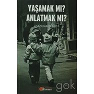 Yaşamak Mı Anlatmak Mı? - uzm gazi karabulut