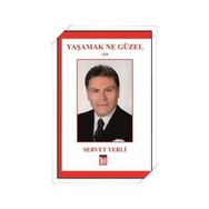 Yaşamak Ne Güzel - Servet Yerli