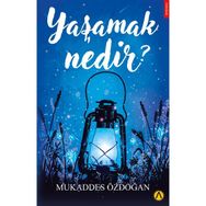 Yaşamak Nedir Mukaddes Özdoğan