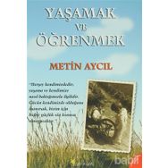YAŞAMAK VE ÖĞRENMEK - METIN AYCIL