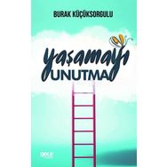 Yaşamayı Unutma - Burak Küçüksorgulu