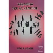 Yaşamda Yer Aç Kendine - Leyla Şahin