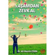 Yaşamdan Zevk Al - Dr. Ali Nazmi Çora