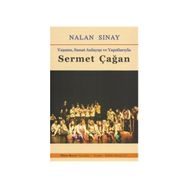 YAŞAMI, SANAT ANLAYIŞI VE YAPITLARIYLA SERMET ÇAĞAN - NALAN SINAY