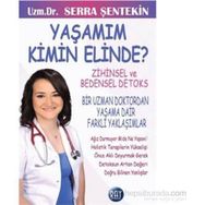 Yaşamım Kimin Elinde? - uzm serra sentekin