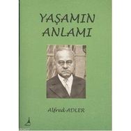 YAŞAMIN ANLAMI - ALFRED ADLER