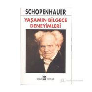 YAŞAMIN BILGECE DENEYIMLERI - ARTHUR SCHOPENHAUER