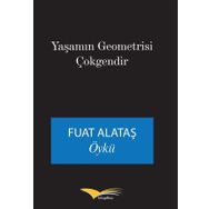 Yaşamın Geometrisi Çokgendir - Fuat Alataş