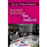 Yaşamın Gerçekleri Ben ve Türkiye’m - Türkan Erbengi