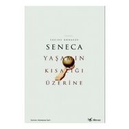 Yaşamın Kısalığı Üzerine - Lucius Annaeus Seneca