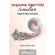 Yaşamın Ürettiği Tınılar Etnorafik Müzik Araştırması - Duygu Ulusoy Yılmaz