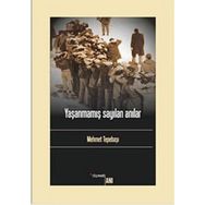 YAŞANMAMIŞ SAYILAN ANILAR - MEHMET TEPEBAŞI