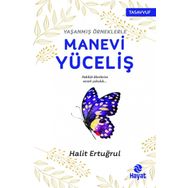 Yaşanmış Örneklerle Manevi Yüceliş - Halit Ertuğrul