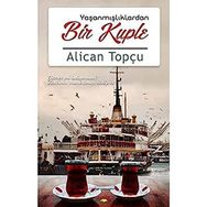 Yaşanmışlıklardan Bir Kuple - Alican Topçu