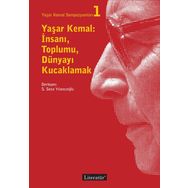 Yaşar Kemal: İnsanı Toplumu Dünyayı Kucaklamak - Kolektif
