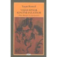 Yaşar Kemal Kendini Anlatıyor / Alain Bosquet ile Görüşmeler